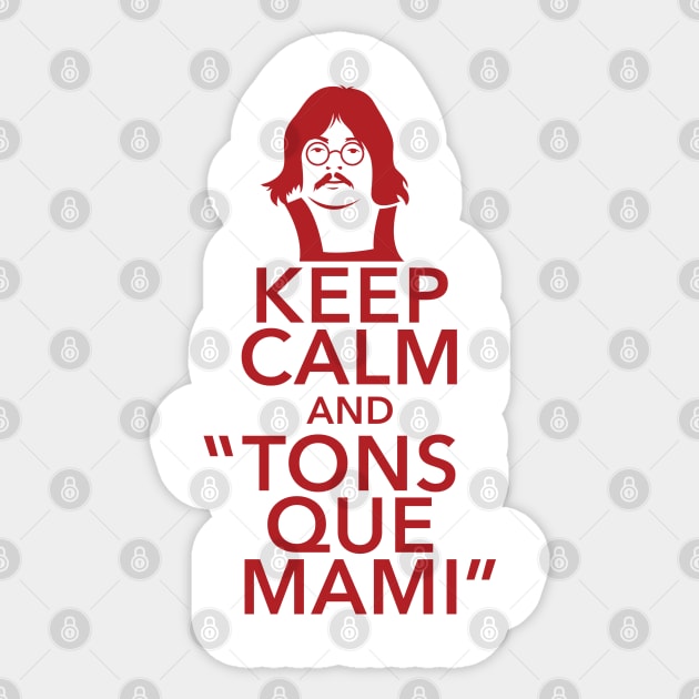 Keep Calm And Tons Que Mami Sticker by Sauher